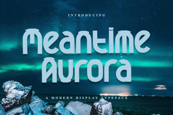 A Guide to Meantime Aurora: The Modern Display Font for Editorial Impact