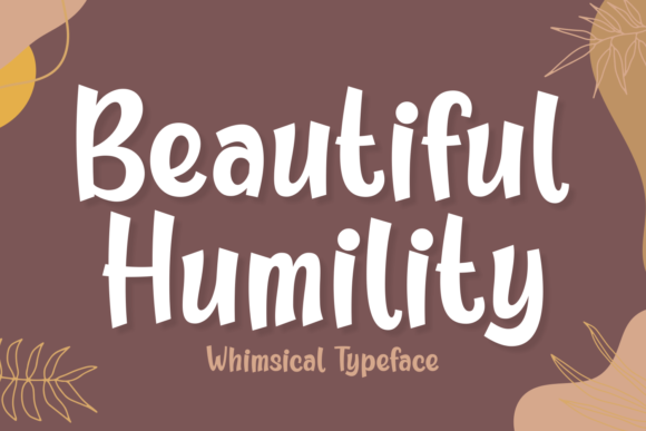 Beautiful Humility: A Whimsical Font for Editorial Mood and Brand Identity