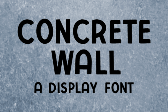 Concrete Wall: A Display Font Built for Impact